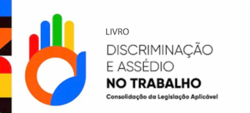 Auditoria-Fiscal do Trabalho lança livro “Discriminação e Assédio no Trabalho”