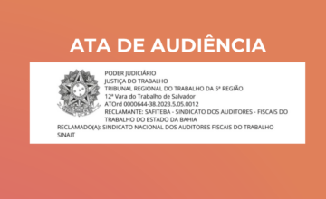 Processo do Safiteba contra Sinait DS/BA: resumo da audiência de instrução e julgamento